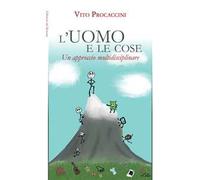 L' uomo e le cose. Un approccio multidisciplinare