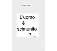 L' uomo è scimunito