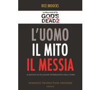 L' uomo, il mito, il messia. In risposta al più grande interrogativo della storia