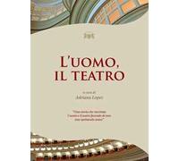 L' uomo, il teatro