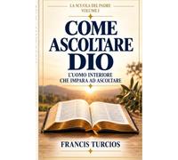 L’uomo interiore che impara ad ascoltare: L’uomo interiore che impara ad ascoltare: 1