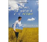L’uomo, la natura e il telaio di Carmine Ciaccia, 2015, Youcanprint