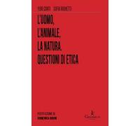 L' uomo, l'animale, la natura. Questioni di etica