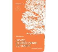 L' uomo, lo Spirito Santo e la libertà