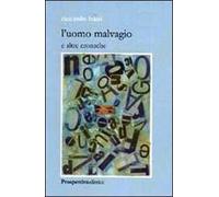 L' uomo malvagio e altre cronache