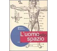 L' uomo nello spazio. L'architettura e il corpo umano
