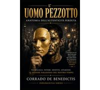 L’Uomo Pezzotto: Anatomia dell’autenticità perduta