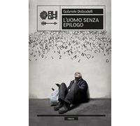 L' uomo senza epilogo