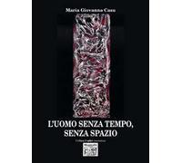 L' uomo senza tempo, senza spazio