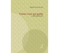 L' uomo senza una gamba e altre storie vere