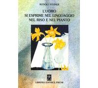 L' uomo si esprime nel linguaggio nel riso e nel pianto