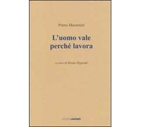 L' uomo vale perché lavora