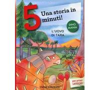 L' uovo di Tara. Una storia in 5 minuti! Ediz. a colori