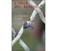 L' urlo del Kosovo. Con DVD