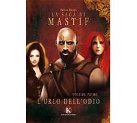 L' urlo dell'odio. La saga di Mastif