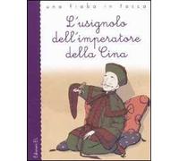 L' usignolo dell'imperatore della Cina. Ediz. illustrata