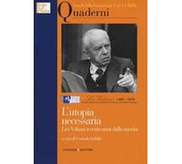 L' utopia necessaria. Leo Valiani a cento anni dalla nascita. Annali della Fondazione Ugo La Malfa. Quaderni