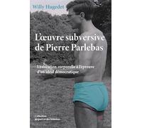 L’œuvre subversive de Pierre Parlebas: L’éducation corporelle à l’épreuve d’un idéal démocratique
