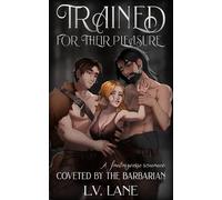 L V Lane Trained For Their Pleasure (Tascabile) Coveted by the Barbarian