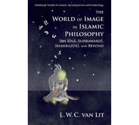 L. W. C. van Lit The World of Image in Islamic Philosophy (Copertina rigida)