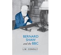 L.W. Conolly Bernard Shaw and the BBC (Copertina rigida)