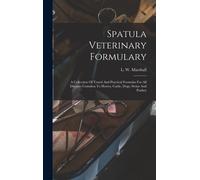 L W Marshall Spatula Veterinary Formulary (Copertina rigida)