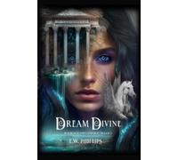 L W Phillips Dream Divine (Tascabile) Oneiroi Trilogy