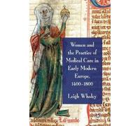 L. Whaley Women and the Practice of Medical Care in Early Modern Eur (Tascabile)
