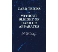 L. Widdop Card Tricks - Without Sleight Of Hand Or Apparatus (Tascabile)