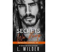 L Wilder Secrets We Keep (Tascabile) Ruthless Sinners MC