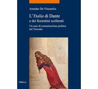 L' «Ytalia» di Dante e dei fiorentini scellerati. Un caso di comunicazione politica nel Trecento