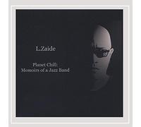 L.Zaide - Planet Chill: Memoirs Of A Jazz Band