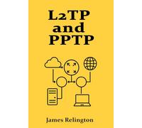 L2TP and PPTP: VPN Protocols and Their Modern Use Cases