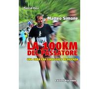 La 100km del Passatore. Una gara fra coraggio e resilienza