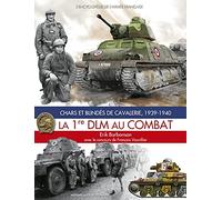 La 1RE DLM AU COMBAT: Chars et blindés de cavalerie, 1939-1940