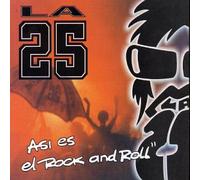 La 25 - Asi Es El Rock & Roll