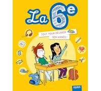 La 6e: Tout pour réussir son année