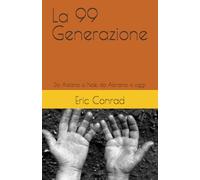 La 99 Generazione: Da Adamo a Noè, da Abramo a oggi.