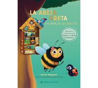 La abeja Greta y el hotel de los insectos/ Greta the Bee and the Insect Hotel: Descubre La Importancia De Los Insectos. ¡con Dos Guias Educativas!: 3