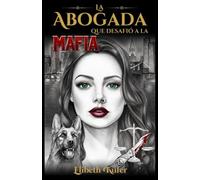 LA ABOGADA QUE DESAFIÓ A LA MAFIA: EL LEGADO DEL PADRE