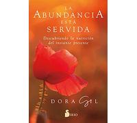 La abundancia está servida / Abundance is Served: Descubriendo La Nutricion Del Instante Presente