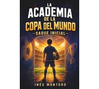 LA ACADEMIA DE LA COPA DEL MUNDO: SAQUE INICIAL