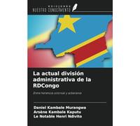 La actual división administrativa de la RDCongo: Entre herencia colonial y soberanía