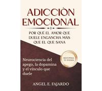 LA ADICCIÓN EMOCIONAL: POR QUÉ EL AMOR QUE DUELE ENGANCHA MÁS QUE EL QUE SANA