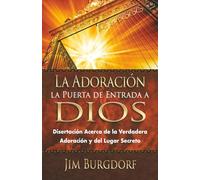 La Adoración: la Puerta de Entrada a Dios
