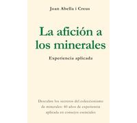 La afición a los minerales: Experiencia aplicada