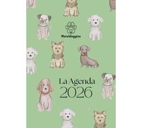 La Agenda 2026 : amanetes de los perros. Planner planificador anual Vista semana VERTICAL / calendarios, festivos, lunas, hojas de notas, mandalas ... y más.: Vista semana VERTICAL - tapa BLANDA