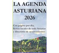 La Agenda Asturiana 2026: Con página por día, con las fiestas locales de toda Asturias y directorio de ayuntamientos.