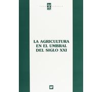 La agricultura en el umbral del siglo XXI
