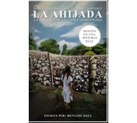 La Ahijada, la historia de una niña afortunada: Novela biográfica de Teresita Martínez